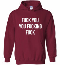 Fuck You You Fucking Fuck Hoodie