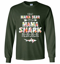 Flower Forget Mama Bear I’m A Mama Shark Do-Do-Do-Do Gildan Long Shirt