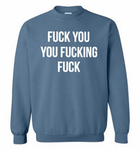 Fuck You You Fucking Fuck Crewneck Sweatshirt