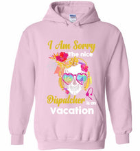 Skull Version I Am Sorry The Nice Dispatcher Is On Vacation Hoodie