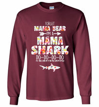 Flower Forget Mama Bear I’m A Mama Shark Do-Do-Do-Do Gildan Long Shirt