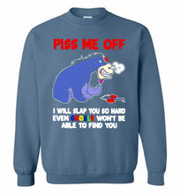 Eyore Piss Me Off I Will Slap You So Hard Even Google Won't Be Able To Find You Crewneck Sweatshirt