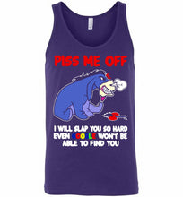 Eyore Piss Me Off I Will Slap You So Hard Even Google Won't Be Able To Find You Tank
