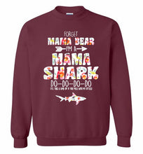 Flower Forget Mama Bear I’m A Mama Shark Do-Do-Do-Do Crewneck Sweatshirt