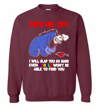 Eyore Piss Me Off I Will Slap You So Hard Even Google Won't Be Able To Find You Crewneck Sweatshirt