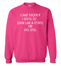 I Can't Decide If I Want To Look Like A Snack Or Eat One Crewneck Sweatshirt