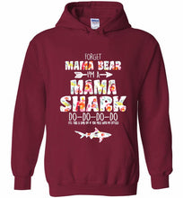 Flower Forget Mama Bear I’m A Mama Shark Do-Do-Do-Do Hoodie