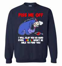 Eyore Piss Me Off I Will Slap You So Hard Even Google Won't Be Able To Find You Crewneck Sweatshirt