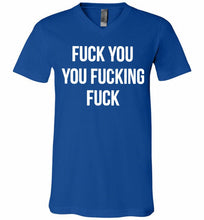 Fuck You You Fucking Fuck V-Neck Shirt