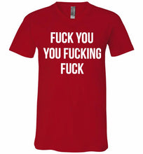 Fuck You You Fucking Fuck V-Neck Shirt