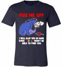 Eyore Piss Me Off I Will Slap You So Hard Even Google Won't Be Able To Find You Canvas USA
