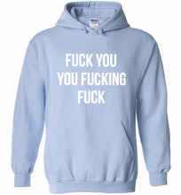 Fuck You You Fucking Fuck Hoodie