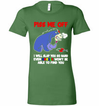 Eyore Piss Me Off I Will Slap You So Hard Even Google Won't Be Able To Find You Bella Ladies Tee