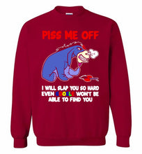 Eyore Piss Me Off I Will Slap You So Hard Even Google Won't Be Able To Find You Crewneck Sweatshirt