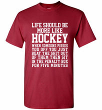Life Should Be More Like Hockey Shirt
