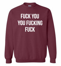 Fuck You You Fucking Fuck Crewneck Sweatshirt