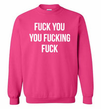 Fuck You You Fucking Fuck Crewneck Sweatshirt