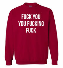 Fuck You You Fucking Fuck Crewneck Sweatshirt