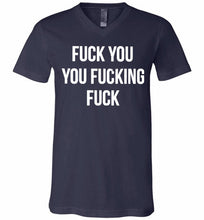 Fuck You You Fucking Fuck V-Neck Shirt