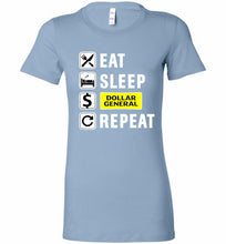 Eat Sleep Dollar General Repeat Bella Ladies Tee