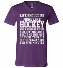 Life Should Be More Like Hockey V-Neck Shirt