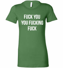 Fuck You You Fucking Fuck Bella Ladies Tee