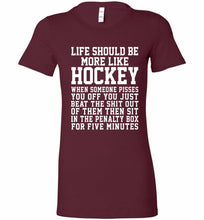 Life Should Be More Like Hockey Bella Ladies Tee