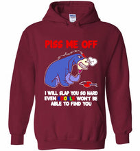 Eyore Piss Me Off I Will Slap You So Hard Even Google Won't Be Able To Find You Hoodie