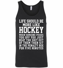 Life Should Be More Like Hockey Tank