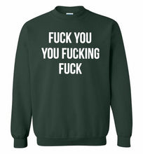 Fuck You You Fucking Fuck Crewneck Sweatshirt