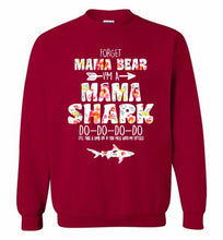 Flower Forget Mama Bear I’m A Mama Shark Do-Do-Do-Do Crewneck Sweatshirt