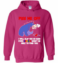 Eyore Piss Me Off I Will Slap You So Hard Even Google Won't Be Able To Find You Hoodie