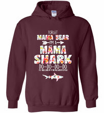 Flower Forget Mama Bear I’m A Mama Shark Do-Do-Do-Do Hoodie