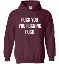 Fuck You You Fucking Fuck Hoodie