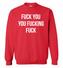 Fuck You You Fucking Fuck Crewneck Sweatshirt