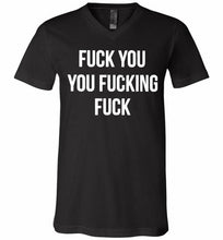 Fuck You You Fucking Fuck V-Neck Shirt