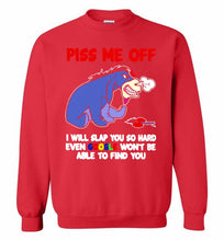 Eyore Piss Me Off I Will Slap You So Hard Even Google Won't Be Able To Find You Crewneck Sweatshirt