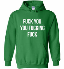 Fuck You You Fucking Fuck Hoodie