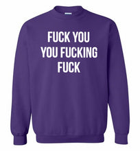 Fuck You You Fucking Fuck Crewneck Sweatshirt