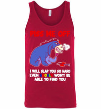 Eyore Piss Me Off I Will Slap You So Hard Even Google Won't Be Able To Find You Tank
