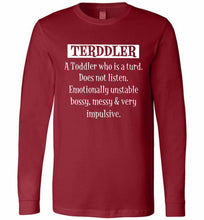 Terddler A Toddler Who Is A Turd Does Not Listen Long Sleeve