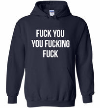 Fuck You You Fucking Fuck Hoodie