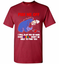 Eyore Piss Me Off I Will Slap You So Hard Even Google Won't Be Able To Find You Shirt