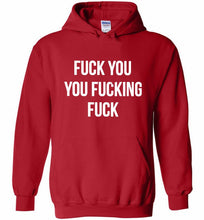 Fuck You You Fucking Fuck Hoodie