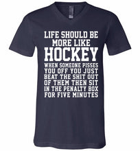 Life Should Be More Like Hockey V-Neck Shirt