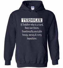 Terddler A Toddler Who Is A Turd Does Not Listen Hoodie