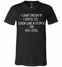 I Can't Decide If I Want To Look Like A Snack Or Eat One V-Neck Shirt