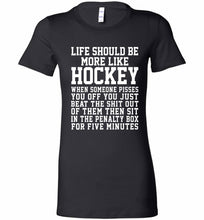 Life Should Be More Like Hockey Bella Ladies Tee