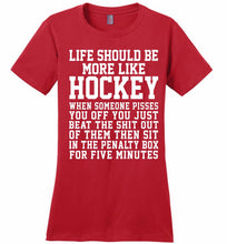 Life Should Be More Like Hockey Ladies Perfect