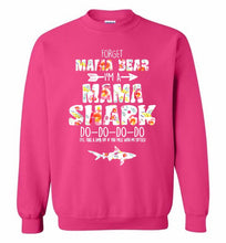 Flower Forget Mama Bear I’m A Mama Shark Do-Do-Do-Do Crewneck Sweatshirt